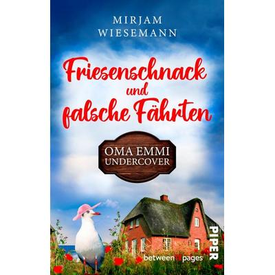 Friesenschnack und falsche Fährten. Oma Emmi undercover, Taschenbuch von Mirjam Wiesemann, Piper Taschenbuch