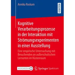 Kognitive Verarbeitungsprozesse in der Interaktion mit Strömungsexperimenten in einer Ausstellung, Fachbücher von Annika Roskam