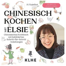 Chinesisch kochen mit Elsie, Ratgeber von Ai Xuanhui