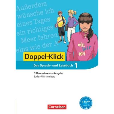 Doppel-Klick - Das Sprach- und Lesebuch - Differenzierende Ausgabe Baden-Württemberg - Band 1: 5. Schuljahr, Gebundene Ausgabe von Wiebke