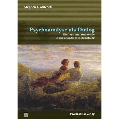 Psychoanalyse als Dialog, Taschenbuch von Stephen A. Mitchell, Psychosozial, 978-3-8379-3111-2