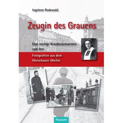 Zeugin des Grauens, Gebundene Ausgabe von Ingelene Rodewald, Husum Druck- und Verlagsgesellschaft, 978-3-89876-752-1
