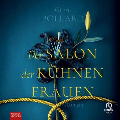 Der Salon der kühnen Frauen - Clare Pollard, Audio, 9783987855603