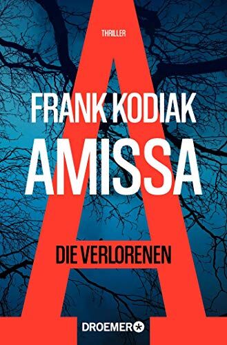 Frank Kodiak - Amissa. Die Verlorenen: Thriller (Kantzius, Band 1) - Preis vom 06.10.2026 07:26:00 h