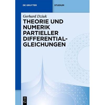 Theorie und Numerik partieller Differentialgleichungen, Gebundene Ausgabe von Gerhard Dziuk, De Gruyter, 978-3-11-014843-5