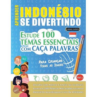 APRENDER INDONÉSIO SE DIVERTINDO! - PARA CRIANÇAS, Taschenbuch von Linguas Classics, Linguas Classics