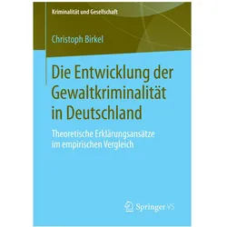 Die Entwicklung der Gewaltkriminalität in Deutschland, Fachbücher von Christoph Birkel