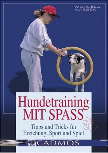 Manuela Nassek - Hundetraining mit Spass: Tipps und Tricks für Erziehung, Sport und Spiel - Preis vom 12.10.2026 11:37:12 h