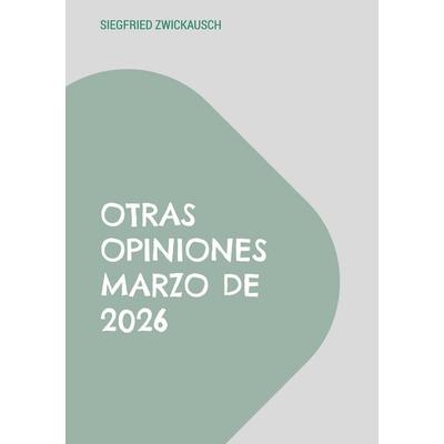 Otras opiniones marzo de 2026, Taschenbuch von Siegfried Zwickausch, BoD – Books on Demand, 978-3-695-73375-0