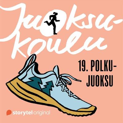 Juoksukoulu: 19. Polkujuoksu - Saija Huhtiniemi, Audio, 9789180366540