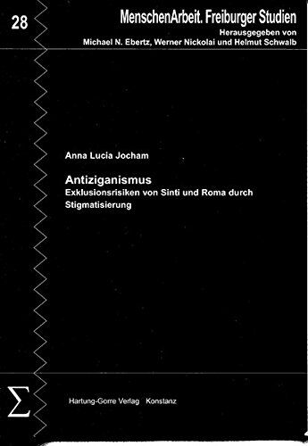 Jocham, Anna L - Antiziganismus: Exklusionsrisiken von Sinti und Roma durch Stigmatisierung (MenschenArbeit. Freiburger Studien) - Preis vom 02.10.2026 23:42:20 h