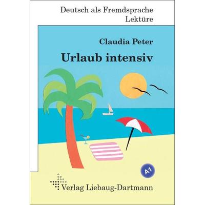 Urlaub intensiv, Taschenbuch von Claudia Peter, Liebaug-Dartmann, 978-3-922989-83-7