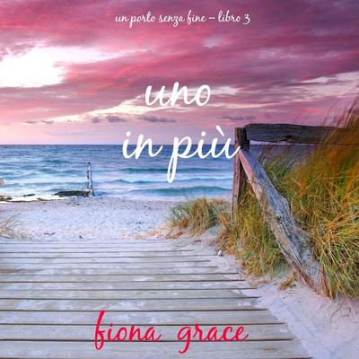 Uno in più (Un porto senza fine – Libro 3) - Fiona Grace, Audio, 9798261431817