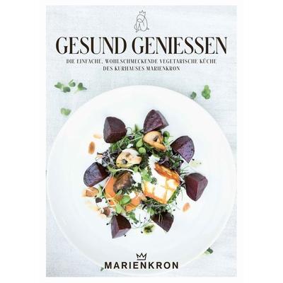 Gesund genießen, Gebundene Ausgabe von , Echo medienhaus, 978-3-903989-25-2