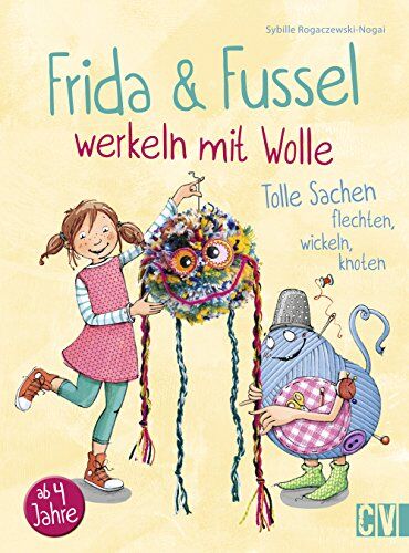Sybille Rogaczewski-Nogai - Frida & Fussel werkeln mit Wolle: Tolle Sachen flechten, wickeln, knoten - Preis vom 13.10.2026 11:25:28 h