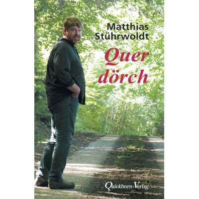 Quer dörch, Taschenbuch von Matthias Stührwoldt, Quickborn, 978-3-87651-501-4