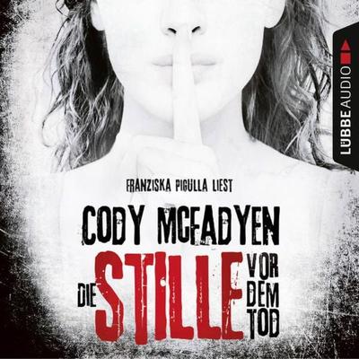 Die Stille vor dem Tod / Smoky Barrett Bd. 5 - Cody McFadyen, Audio, 9783838779836
