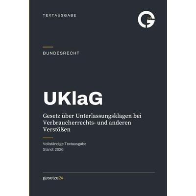 UKlaG – Gesetz über Unterlassungsklagen bei Verbraucherrechts- und anderen Verstößen, Taschenbuch von Gesetze24 Deutschland, Epubli, 978-3-565-61451-6
