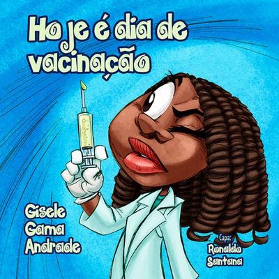 Hoje é dia de vacinação - Gisele Gama, Audio, 4069828222335
