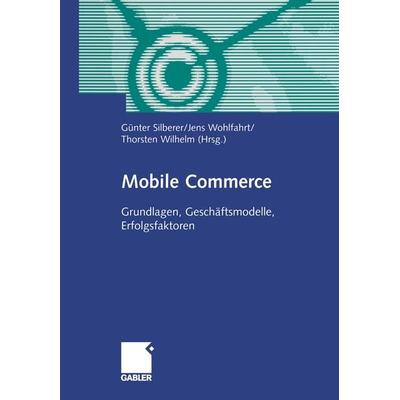 Mobile Commerce, Taschenbuch von , Betriebswirtschaftlicher Verlag Gabler, 978-3-322-90465-2