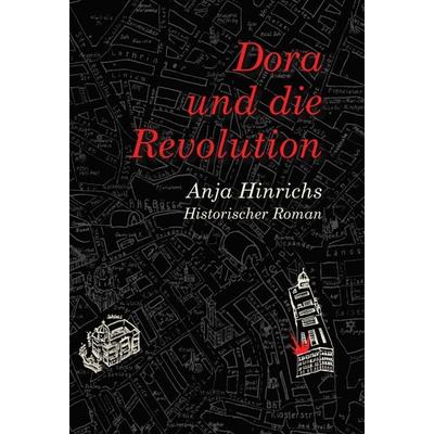 Dora und die Revolution, Gebundene Ausgabe von Anja Hinrichs, Tredition, 978-3-7469-5421-9