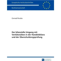 Der bilanzielle Umgang mit Veritätsrisiken in der Handelsbilanz und der Überschuldungsprüfung, Fachbücher von Conrad Poczka