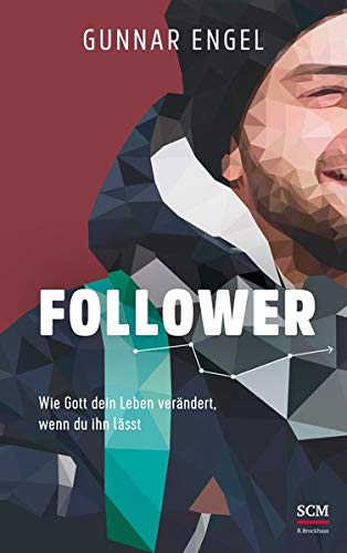 Gunnar Engel - Follower: Wie Gott dein Leben verändert, wenn du ihn lässt - Preis vom 09.10.2026 07:28:09 h
