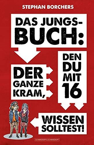 Stephan Borchers - DAS JUNGS-BUCH: Der ganze Kram, den du mit 16 wissen solltest! - Preis vom 18.10.2026 19:22:15 h