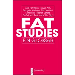 Fat Studies, Fachbücher von Anja Herrmann, Lotte Rose, Nina Mackert, Evangelia Kindinger, Tae Jun Kim