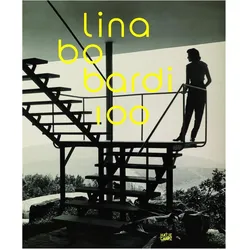Lina Bo Bardi 100, Fachbücher von Andres Lepik, Verena Gerlach, Steffen Lehmann, Anna Carboncini, Sabine Von Fischer, Gabriella Cianciolo Cosentino, Lina Bo Bardi, Vera Simone Bader, Guilherme Wisnik, Renato Anelli, Olivia de Oliveira, Catherine Veikos, Zeuler R.M. de A. Lima