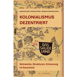 Kolonialismus dezentriert, Fachbücher von Fabian Fechner, Barbara Schneider, Dennis Schmidt