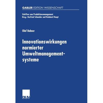 Innovationswirkungen normierter Umweltmanagementsysteme, Taschenbuch von Olaf Bahner, Deutscher Universitätsverlag, 978-3-8244-7537-7