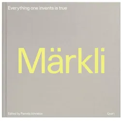 Peter Märkli – Everything one invents is true, Fachbücher von Pamela Johnston, Philip Christou, Florian Beigel, Elena Markus, Ellis Woodman, Franz Wanner