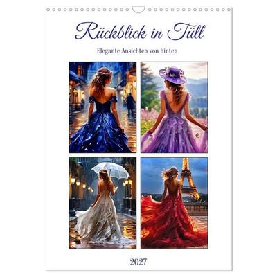 Rückblick in Tüll (Wandkalender 2027 DIN A3 hoch), CALVENDO Monatskalender