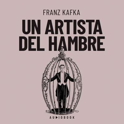 Un artista de hambre - Franz Kafka, Audio, 4066004717449