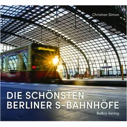 Die schönsten Berliner S-Bahnhöfe, Fachbücher von Christian Simon