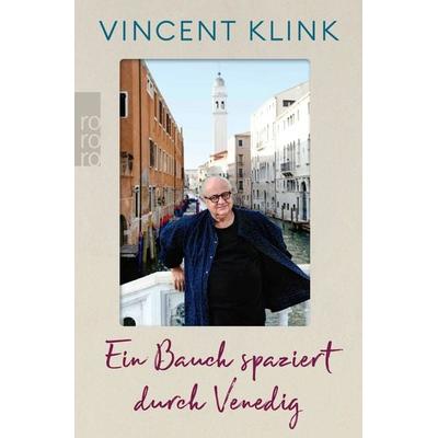 Ein Bauch spaziert durch Venedig, Taschenbuch von Vincent Klink, Rowohlt Taschenbuch, 978-3-499-00797-2