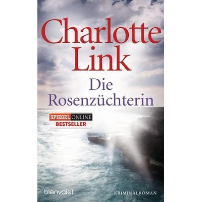 Die Rosenzüchterin, Taschenbuch von Charlotte Link, Blanvalet
