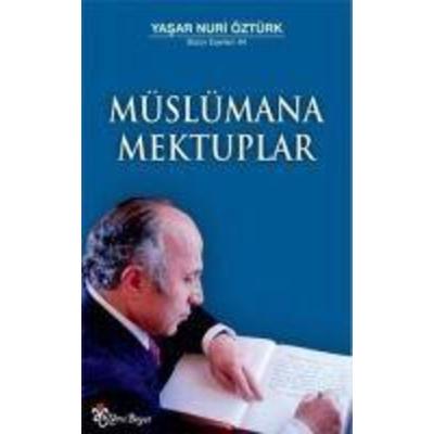 Müslümana Mektuplar, Taschenbuch von Yasar Nuri Öztürk, Yeni Boyut Yayinlari, 978-975-6779-88-0