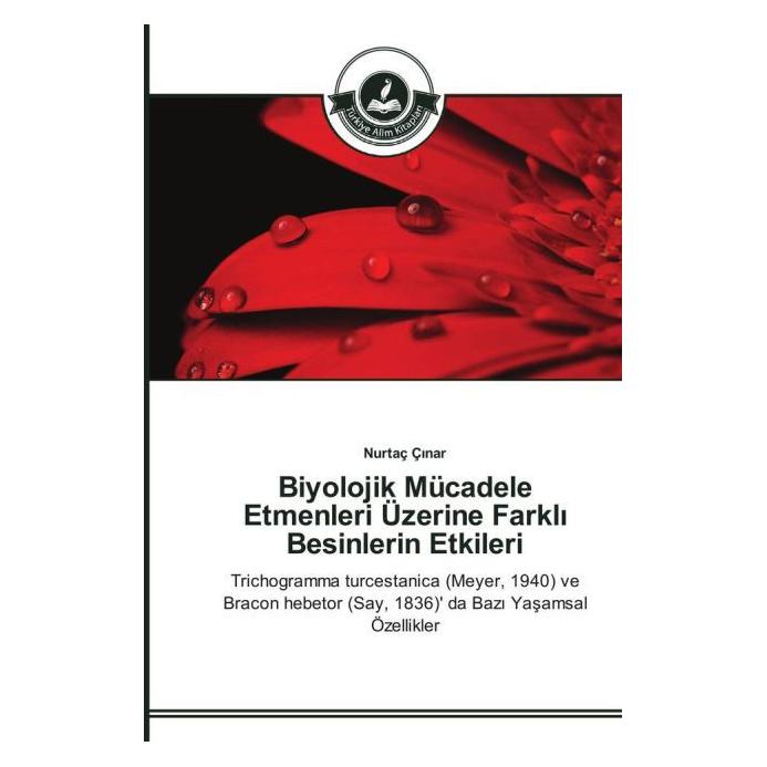Türkiye Alim Kitaplar Biyolojik Mücadele Etmenleri Üzerine Farkl Besinlerin Etkileri (Softcover, Nurtaç Çinar) (51340133)