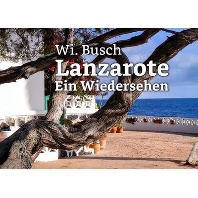 Lanzarote, Gebundene Ausgabe von Wi. Busch, NOEL-Verlag, 978-3-96753-252-4