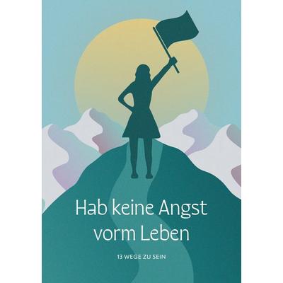 Hab keine Angst vorm Leben, Taschenbuch von Noëmi Caruso, Tredition, 978-3-384-25217-3