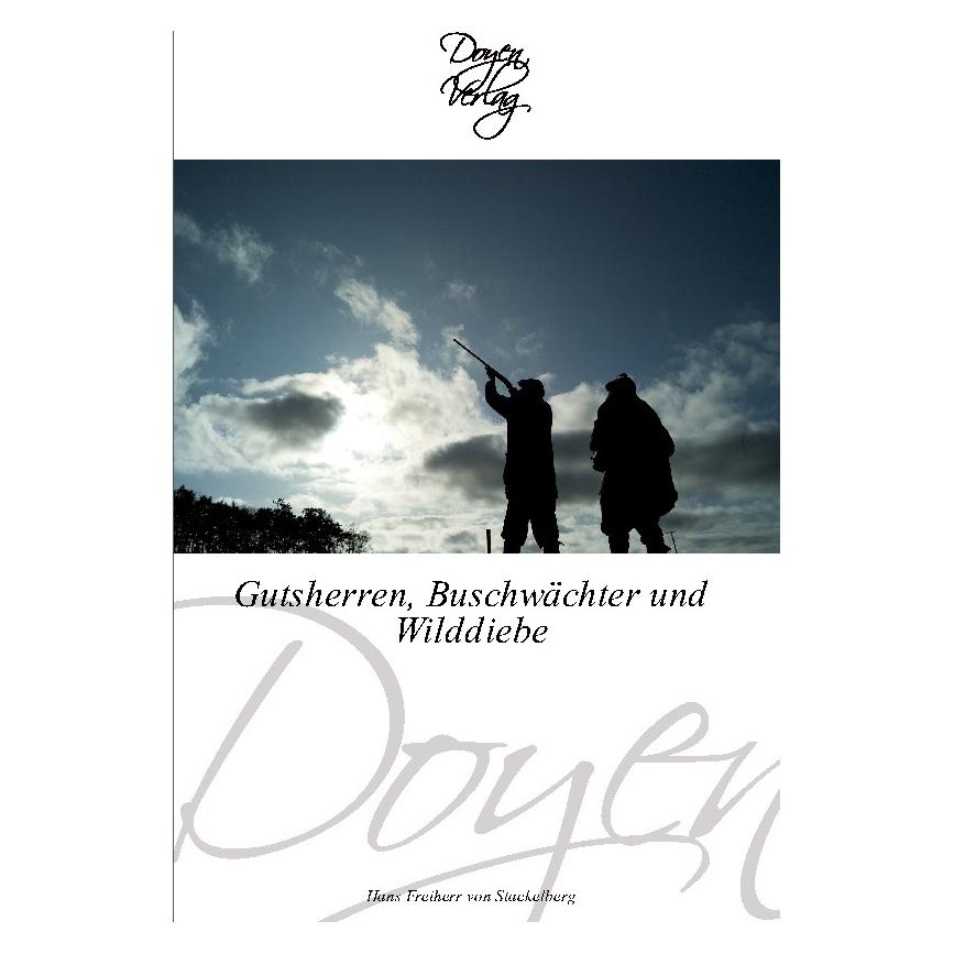 Doyen Gutsherren, Buschwächter und Wilddiebe (Deutsch, Softcover, Hans von Stackelberg) (7468597)