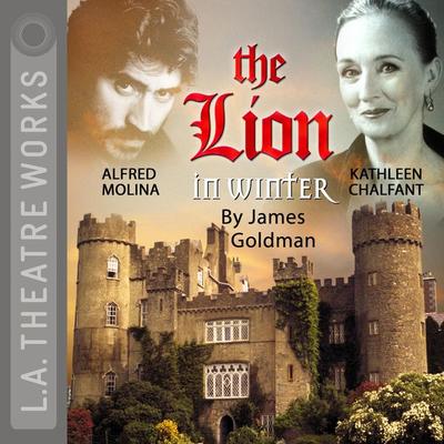 The Lion in Winter - James Goldman, Audio, 9781580814713