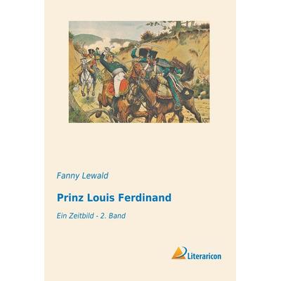 Prinz Louis Ferdinand, Taschenbuch von Fanny Lewald, Literaricon, 978-3-95913-553-5