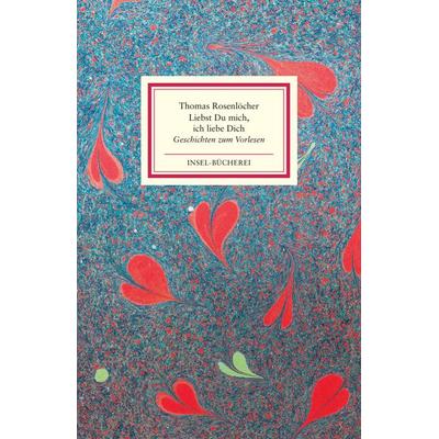 »Liebst Du mich, ich liebe Dich«, Gebundene Ausgabe von Thomas Rosenlöcher, Insel Verlag, 978-3-458-17711-1