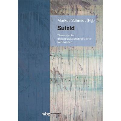 Suizid, Gebundene Ausgabe von , Wbg Academic in Herder, 978-3-534-40774-3