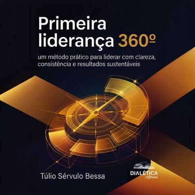 Primeira Liderança 360º - Túlio Sérvulo Bessa, Audio, 9786527415916