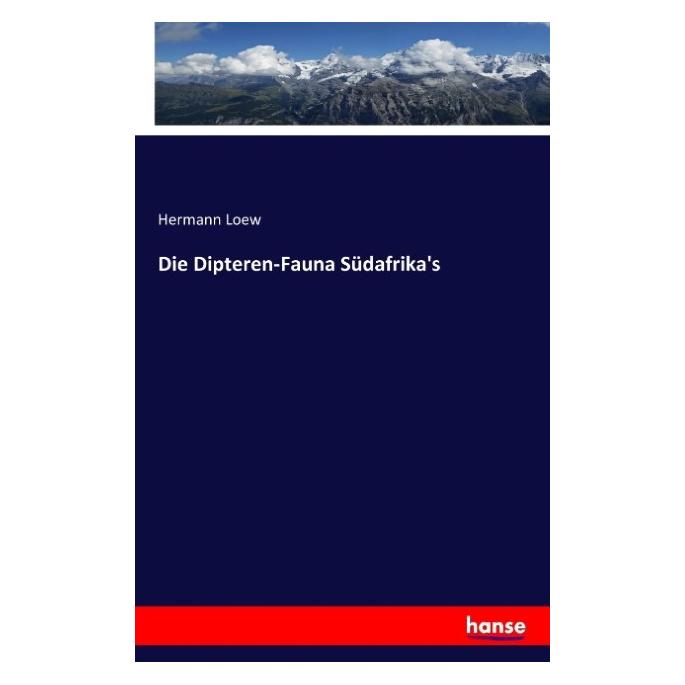 Hansebooks Die Dipteren-Fauna Südafrika's (Deutsch, Softcover, Hermann Loew) (55847709)