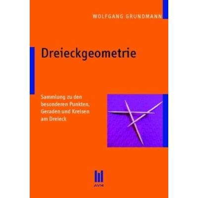 Dreieckgeometrie, Taschenbuch von Wolfgang Grundmann, AVM Akademische Verlagsgemeinschaft, 978-3-89975-808-5